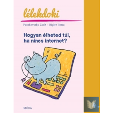 Hogyan élheted túl, ha nincs internet? gyermek- és ifjúsági könyv