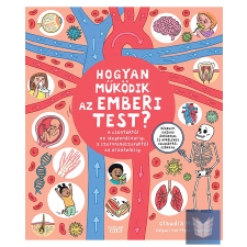  Hogyan működik az emberi test? gyermek- és ifjúsági könyv