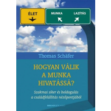Hogyan válik a munka hivatássá? életmód, egészség