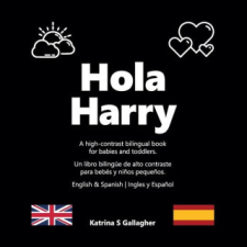  Hola Harry: A high-contrast bilingual book for babies and toddlers. idegen nyelvű könyv