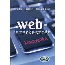  Holczer József - Somogyi Edit - Web-Szerkesztés Könnyedén informatika, számítástechnika