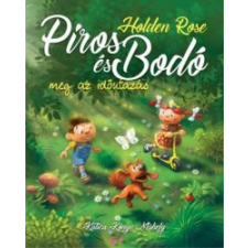 Holden Rose Piros és Bodó meg az időutazás gyermek- és ifjúsági könyv