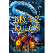 Holly Black, Cassandra Clare BLACK, HOLLY-CLARE, CASSANDRA - A BRONZKULCS - MAGISZTÉRIUM 3. - KÖTÖTT gyermek- és ifjúsági könyv