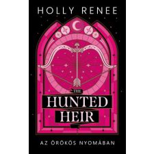 Holly Renee - The Hunted Heir – Az örökös nyomában regény