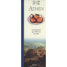 Holnap Kiadó Athén - Ízek városa - Gasztronómia egy 4000 éves városban gasztronómia