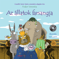 Holnap Kiadó Az állatok farsangja (CD melléklettel) UTNY-Mesék az operából gyermek- és ifjúsági könyv