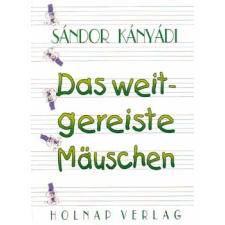 Holnap Kiadó Das weitgereiste Mauschen - Világlátott egérke gyermek- és ifjúsági könyv