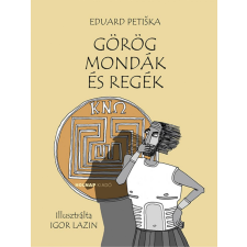 Holnap Kiadó Eduard Petiska - Görög mondák és regék gyermek- és ifjúsági könyv