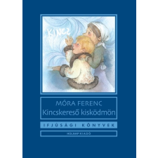 Holnap Kiadó Kincskereső kisködmön - Ifjúsági könyvek gyermek- és ifjúsági könyv