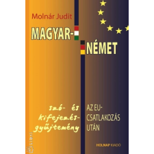 Holnap Kiadó Magyar - német szó- és kifejezésgyűjtemény az EU-csatlakozás után nyelvkönyv, szótár