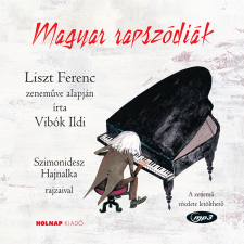 Holnap Kiadó Magyar rapszódiák- letölthető zenei részlettel-Mesék az operából gyermek- és ifjúsági könyv