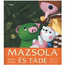 Holnap Kiadó MAZSOLA ÉS TÁDÉ gyermek- és ifjúsági könyv