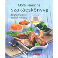 Holnap Kiadó Móra Ferencné szakácskönyve gasztronómia