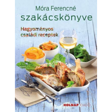 Holnap Kiadó Móra Ferencné szakácskönyve gasztronómia