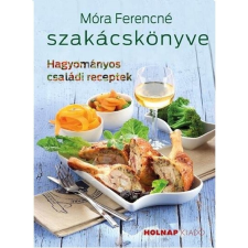 Holnap Kiadó Móra Ferencné szakácskönyve (új kiadás) gasztronómia