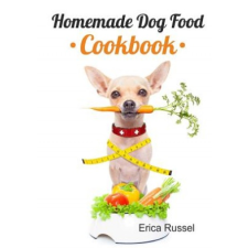  Homemade Dog Food Cookbook – Erica Russel idegen nyelvű könyv