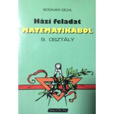 HOMONNAI ÉS TÁRSA KÖNYVKIADÓ K Házi feladatok matematikából 9. osztály - Bodnár Géza antikvárium - használt könyv