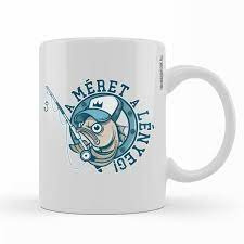  Horgász bögre ..A méret a lényeg bögrék, csészék