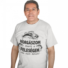  Horgászom mert a feleségem oda nem követ - Férfi Póló