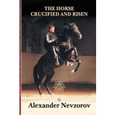  Horse Crucified and Risen – Alexander Nevzorov idegen nyelvű könyv