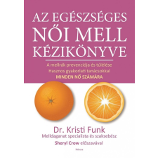Hórusz Kiadó Dr. Kristi Funk - Az egészséges női mell kézikönyve életmód, egészség