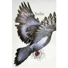 HOUSE OF ANANSI PR LTD Pigeon | Karen Solie idegen nyelvű könyv
