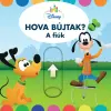  - - HOVA BÚJTAK A FIÚK? - DISNEY BABY TÉRBELI KÖNYV