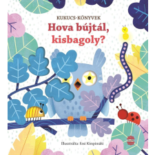  Hova bújtál, kisbagoly? - Kukucs-könyvek (új kiadás) gyermek- és ifjúsági könyv