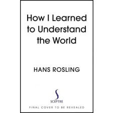 How I Learned to Understand the World – Hans Rosling idegen nyelvű könyv