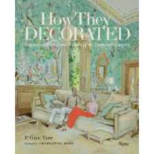  How They Decorated – P. Gaye Tapp,Charlotte Moss idegen nyelvű könyv
