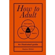  How to Adult – Stephen (Author) Wildish idegen nyelvű könyv