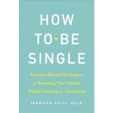  How To Be Single And Happy – Jenny Taitz idegen nyelvű könyv