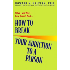  How to Break Your Addiction to a Person – Howard Halpern idegen nyelvű könyv