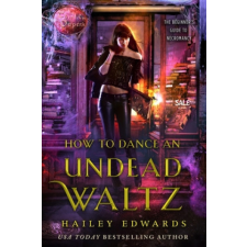  How to Dance an Undead Waltz – Hailey Edwards idegen nyelvű könyv