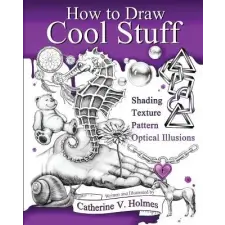  How to Draw Cool Stuff – Catherine V Holmes idegen nyelvű könyv