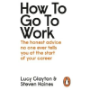  How to Go to Work – Lucy Clayton,Steven Haines