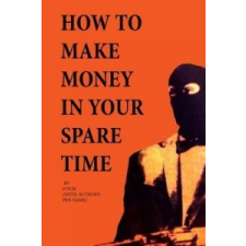  How to Make Money in Your Spare Time – 673126 idegen nyelvű könyv