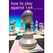 How to Play Against 1 e4 – Neil McDonald idegen nyelvű könyv