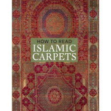 How to Read Islamic Carpets – Walter B Denny idegen nyelvű könyv
