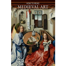  How to Read Medieval Art – Wendy A. Stein idegen nyelvű könyv