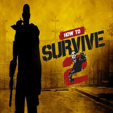 How to Survive 2 (Digitális kulcs - PC) videójáték