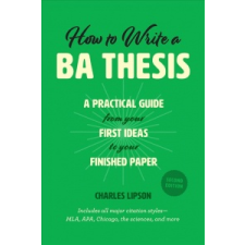  How to Write a Ba Thesis, Second Edition – Charles Lipson idegen nyelvű könyv