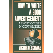  How to Write a Good Advertisement – Victor O Schwab idegen nyelvű könyv