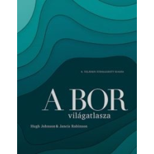 Hugh Johnson, Jancis Robinson A bor világatlasza idegen nyelvű könyv