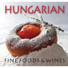  Hungarian Fine Foods &amp; Wines gasztronómia