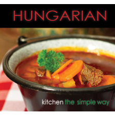  HUNGARIAN Kitchen the simple way gasztronómia