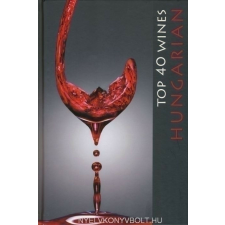 HUNGARIAN TOP 40 WINES gasztronómia