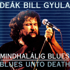 Hungaroton Deák Bill Gyula - Mindhalálig Blues (CD) egyéb zene