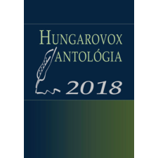 Hungarovox Kiadó Hungarovox antológia 2018 irodalom