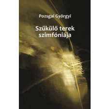 Hungarovox Kiadó Szűkülő terek szimfóniája irodalom